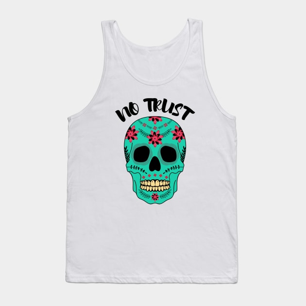 NO TRUST SKULL FLOWERS Tank Top by T-shirtlifestyle